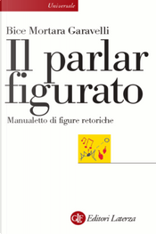 Il parlar figurato by Bice Mortara Garavelli