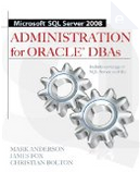 Microsoft SQL Server 2008 Administration for Oracle Dbas by Christian Bolton, James Fox, Mark Anderson