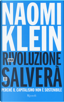Una rivoluzione ci salverà by Naomi Klein
