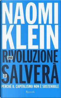 Una rivoluzione ci salverà by Naomi Klein