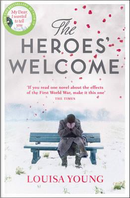 The Heroes’ Welcome by Louisa Young