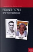 Bruno Pizzul. Tutto bello. Biografia della voce del calcio by Francesco Pira, Matteo Femia