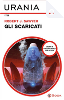 Gli scaricati by Robert J. Sawyer
