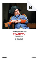 Teatro V by Thomas Bernhard