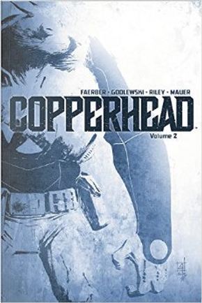 Copperhead, Vol. 2 by Jay Faerber