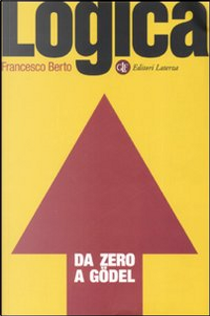 Logica da zero a Gödel by Francesco Berto