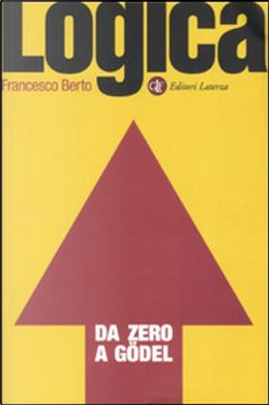 Logica da zero a Gödel by Francesco Berto