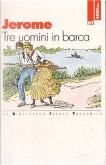 Tre uomini in barca by Jerome K. Jerome