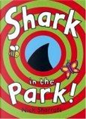 Shark in the Park by Nick Sharratt