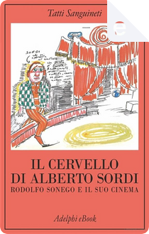 Il cervello di Alberto Sordi by Tatti Sanguineti