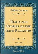 Traits and Stories of the Irish Peasantry, Vol. 3 of 4 (Classic Reprint) by William Carleton