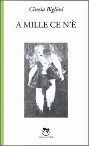 A mille ce n'è by Cinzia Bigliosi