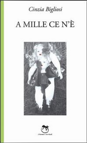 A mille ce n'è by Cinzia Bigliosi