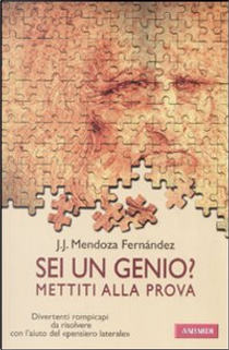 Sei un genio? Mettiti alla prova by J.J. Mendoza Fernández