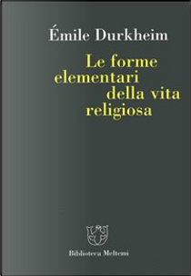 Le forme elementari della vita religiosa by Émile Durkheim