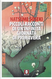 Piccoli racconti di un'infinita giornata di primavera by Natsume Soseki
