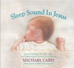 Sleep Sound in Jesus by Michael Card