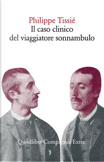 Il caso clinico del viaggiatore sonnambulo by Philippe Tissié