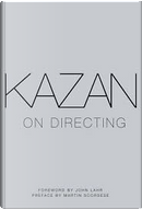 Kazan on Directing by Elia Kazan