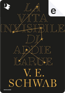 La vita invisibile di Addie LaRue by Victoria Schwab