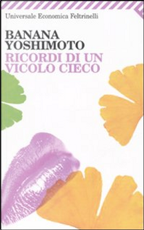 Ricordi di un vicolo cieco by Banana Yoshimoto