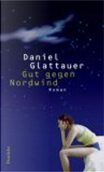 Gut gegen Nordwind by Daniel Glattauer