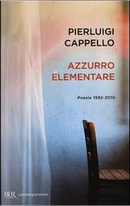 Azzurro elementare by Pierluigi Cappello