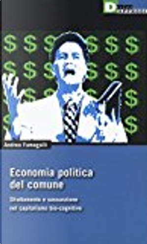 Economia politica del comune by Andrea Fumagalli