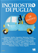 Inchiostro di Puglia by Adelmo Monachese, Alessandra Macchitella, Antonella Caprio, Antonio Caiulo, Carlo Mazza, Cosimo Argentina, Cristiano Carriero, Cristina Cardone, Elisabetta Liguori, Francesco Muzzopappa, Gabriella Genisi, Gianluca Conte, Giuliana Altamura, Giuliano Pavone, Giuseppe Merico, Leonardo Palmisano, Lucia Tilde Ingrosso, Maurizio Cotrona, Nicky Persico, Nicola Lagioia, Nino G. D’Attis, Omar Di Monopoli, Pietro Frenta, Pino Aprile, Raffaele Niro, Raffaello Ferrante, Renato Nicassio, Sabrina Barbante, Tommy Dibari, Vittorio Catani Inchiostro di Puglia by Adelmo Monachese, Alessandra Macchitella, Antonella Caprio, Antonio Caiulo, Carlo Mazza, Cosimo Argentina, Cristiano Carriero, Cristina Cardone, Elisabetta Liguori, Francesco Muzzopappa, Gabriella Genisi, Gianluca Conte, Giuliana Altamura, Giuliano Pavone, Giuseppe Merico, Leonardo Palmisano, Lucia Tilde Ingrosso, Maurizio Cotrona, Nicky Persico, Nicola Lagioia, Nino G. D’Attis, Omar Di Monopoli, Pietro Frenta, Pino Aprile, Raffaele Niro, Raffaello Ferrante, Renato Nicassio, Sabrina Barbante, Tommy Dibari, Vittorio Catani