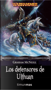 DEFENSORES DE ULTHUAN by Graham Mcneill