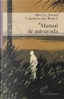 Manual de autoayuda by Miguel Ángel Carmona del Barco