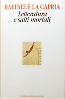 Letteratura e salti mortali by Raffaele La Capria