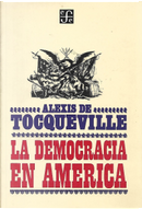 La democracia en América by Alexis de Tocqueville