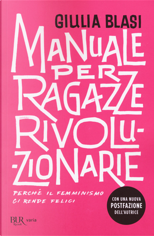 Manuale per ragazze rivoluzionarie by Giulia Blasi