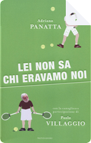Lei non sa chi eravamo noi by Adriano Panatta, Paolo Villaggio