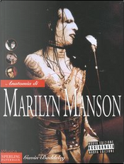 Anatomia di Marilyn Manson by Gavin Baddeley