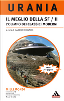 Millemondi Inverno 2009: Il meglio della SF /II - L'Olimpo dei classici moderni by Brian M. Stableford, Charles Stross, Connie Willis, David Marusek, Geoff Ryman, Greg Egan, Ian McDonald, Ian R. MacLeod, James Patrick Kelly, Maureen F. McHugh, Michael Swanwick, Molly Gloss, Paul J. McAuley, Robert Reed, Robert Silverberg, Stephen Baxter, Steven Utley, Ted Chiang, Terry Bisson, Tony Daniel, Ursula K. Le Guin, Walter Jon Williams, William Sanders Millemondi Inverno 2009: Il meglio della SF /II - L'Olimpo dei classici moderni by Brian M. Stableford, Charles Stross, Connie Willis, David Marusek, Geoff Ryman, Greg Egan, Ian McDonald, Ian R. MacLeod, James Patrick Kelly, Maureen F. McHugh, Michael Swanwick, Molly Gloss, Paul J. McAuley, Robert Reed, Robert Silverberg, Stephen Baxter, Steven Utley, Ted Chiang, Terry Bisson, Tony Daniel, Ursula K. Le Guin, Walter Jon Williams, William Sanders