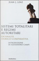 Sistemi totalitari e regimi autoritari. Un'analisi storico-comparativa by Juan J. Linz