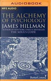 The Alchemy of Psychology by James Hillman