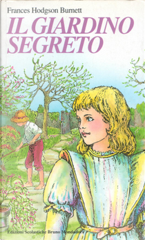 Il giardino segreto by Frances Hodgson Burnett