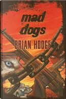 Mad Dogs by Brian Hodge