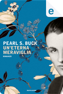 Un'eterna meraviglia by Pearl S. Buck