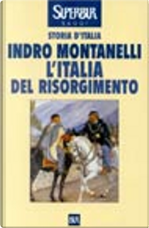 L'Italia del Risorgimento by Indro Montanelli