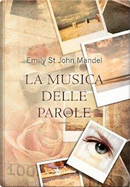 La musica delle parole by Emily St. John Mandel