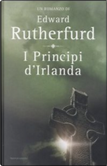 I principi d'Irlanda by Edward Rutherfurd