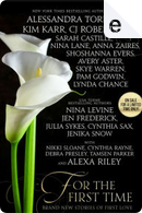 For the First Time by Alessandra Torre, Alexa Riley, Anna Zaires, Avery Aster, CJ Roberts, Cynthia Rayne, Cynthia Sax, Debra Presley, Jen Frederick, Jenika Snow, Julia Sykes, Kim Karr, Lynda Chance, Nikki Sloane, Nina Lane, Nina Levine, Pam Godwin, Sarah Castille, Shoshanna Evers, Skye Warren, Tamsen Parker For the First Time by Alessandra Torre, Alexa Riley, Anna Zaires, Avery Aster, CJ Roberts, Cynthia Rayne, Cynthia Sax, Debra Presley, Jen Frederick, Jenika Snow, Julia Sykes, Kim Karr, Lynda Chance, Nikki Sloane, Nina Lane, Nina Levine, Pam Godwin, Sarah Castille, Shoshanna Evers, Skye Warren, Tamsen Parker