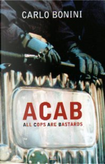 ACAB by Carlo Bonini