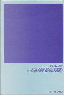 Esperanto by Annamaria Montalbini, Carlo Agostini, Catina Dazzini, Claude Piron, Elisabetta Formaggio, Frabrizio Pennacchietti, Giordano Formizzi, Helmar Frank, Pierluigi Marelli