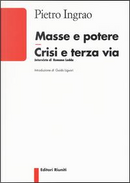 Masse e potere crisi e terza via by Pietro Ingrao