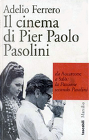 Il cinema di Pier Paolo Pasolini by Adelio Ferrero